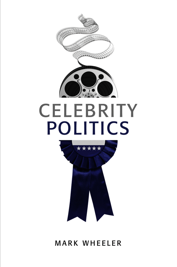 Обложка книги «Celebrity Politics»
