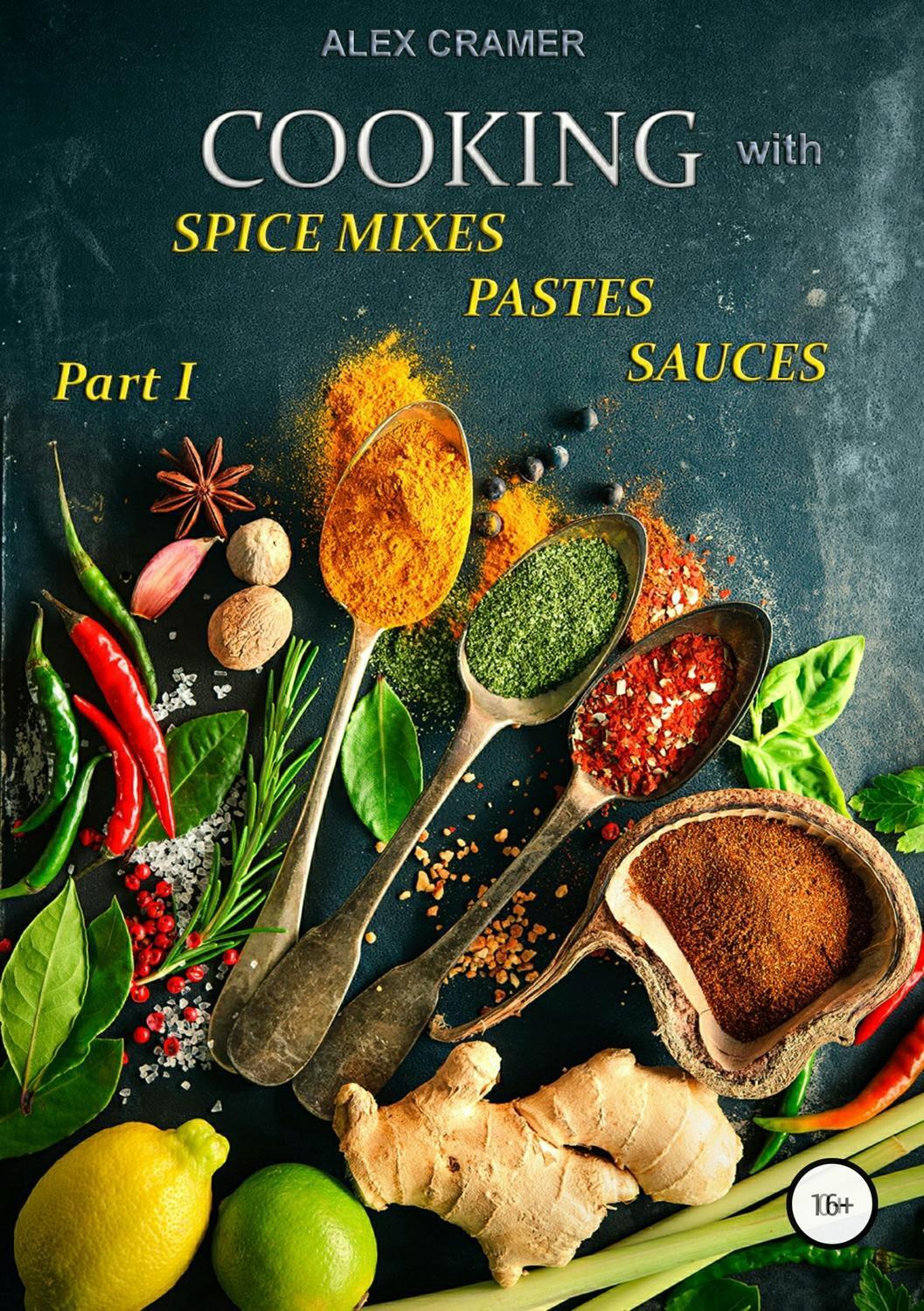 Обложка книги «Cooking with spice mixes, pastes and sauces»