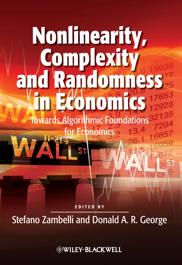 Обложка книги «Nonlinearity, Complexity and Randomness in Economics. Towards Algorithmic Foundations for Economics»