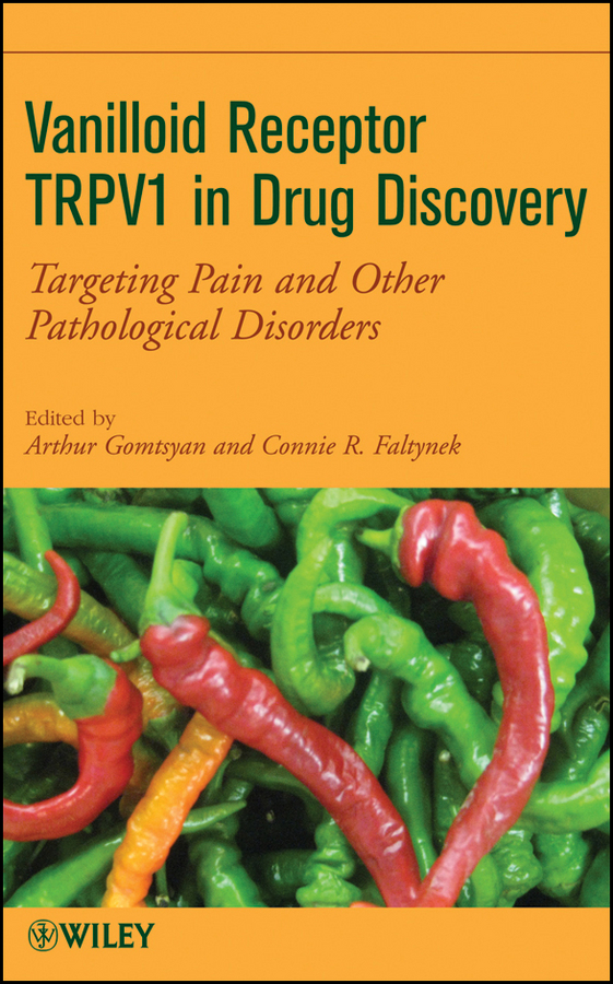 Обложка книги «Vanilloid Receptor TRPV1 in Drug Discovery. Targeting Pain and Other Pathological Disorders»