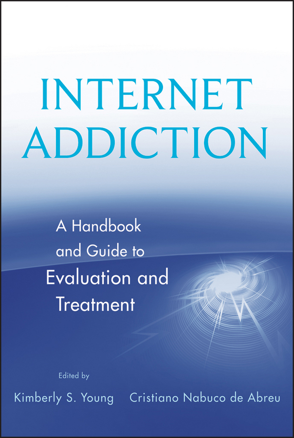Обложка книги «Internet Addiction. A Handbook and Guide to Evaluation and Treatment»