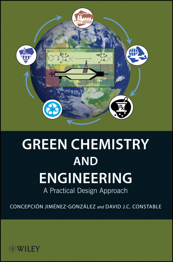 Обложка книги «Green Chemistry and Engineering. A Practical Design Approach»