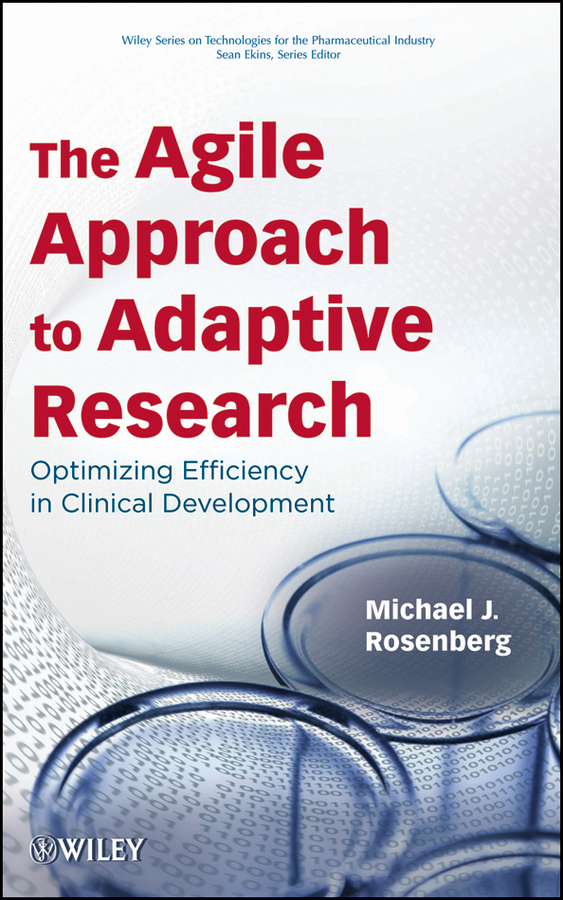 Обложка книги «The Agile Approach to Adaptive Research. Optimizing Efficiency in Clinical Development»