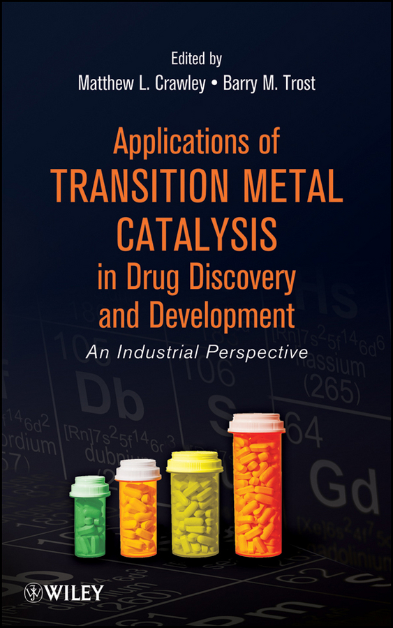 Обложка книги «Applications of Transition Metal Catalysis in Drug Discovery and Development. An Industrial Perspective»