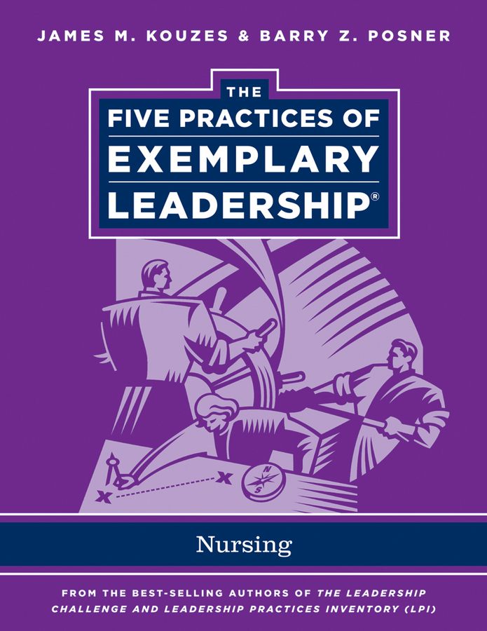 Обложка книги «The Five Practices of Exemplary Leadership. Nursing»