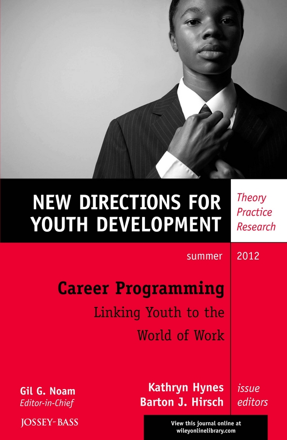 Обложка книги «Career Programming: Linking Youth to the World of Work. New Directions for Youth Development, Number 134»