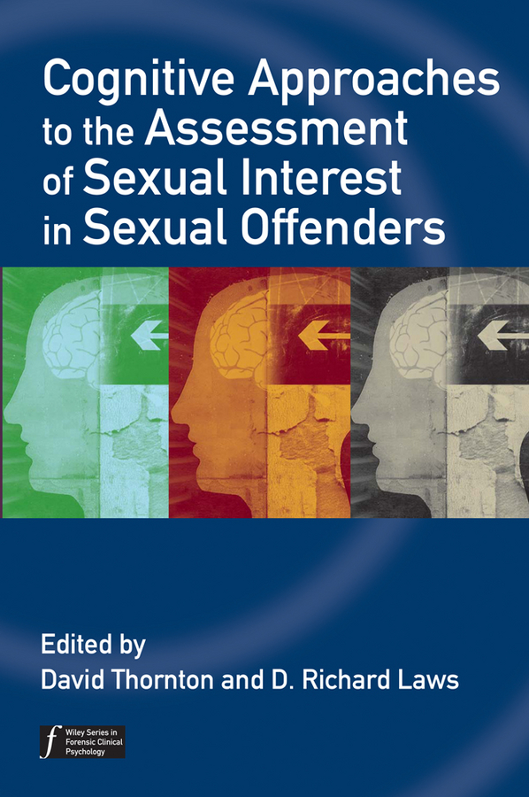 Обложка книги «Cognitive Approaches to the Assessment of Sexual Interest in Sexual Offenders»