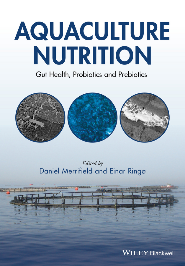 Обложка книги «Aquaculture Nutrition. Gut Health, Probiotics and Prebiotics»