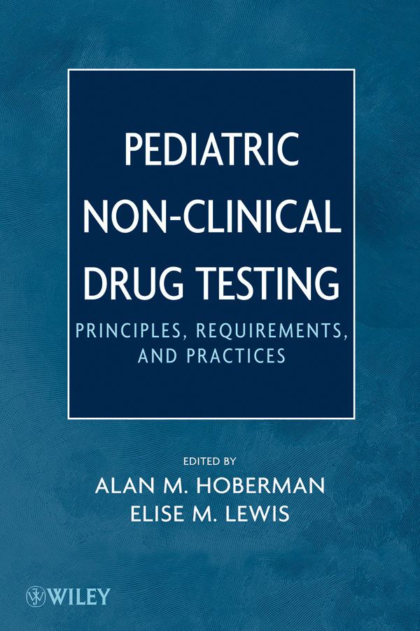 Обложка книги «Pediatric Non-Clinical Drug Testing. Principles, Requirements, and Practice»