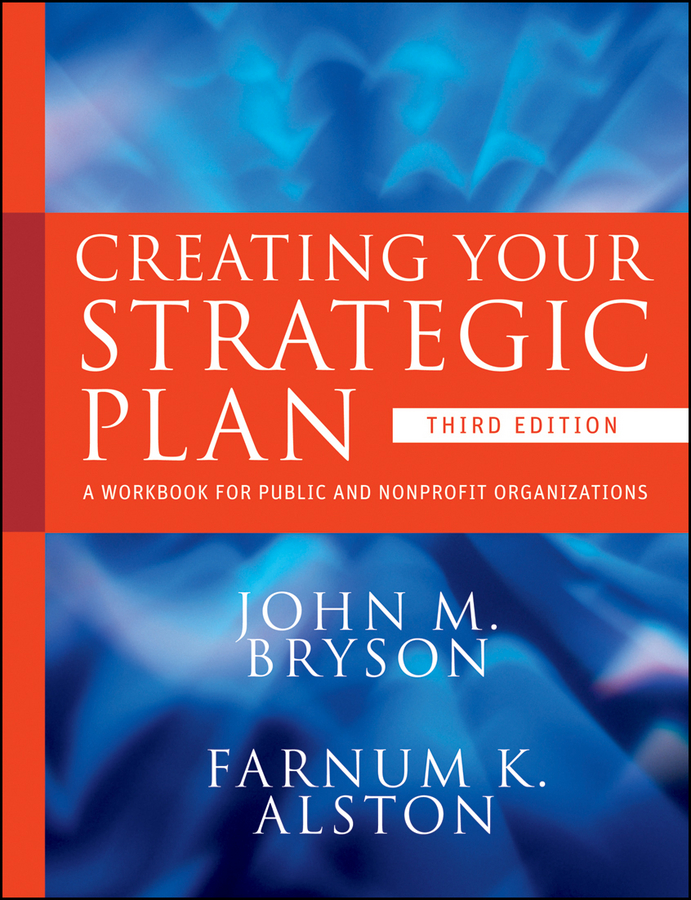 Обложка книги «Creating Your Strategic Plan. A Workbook for Public and Nonprofit Organizations»