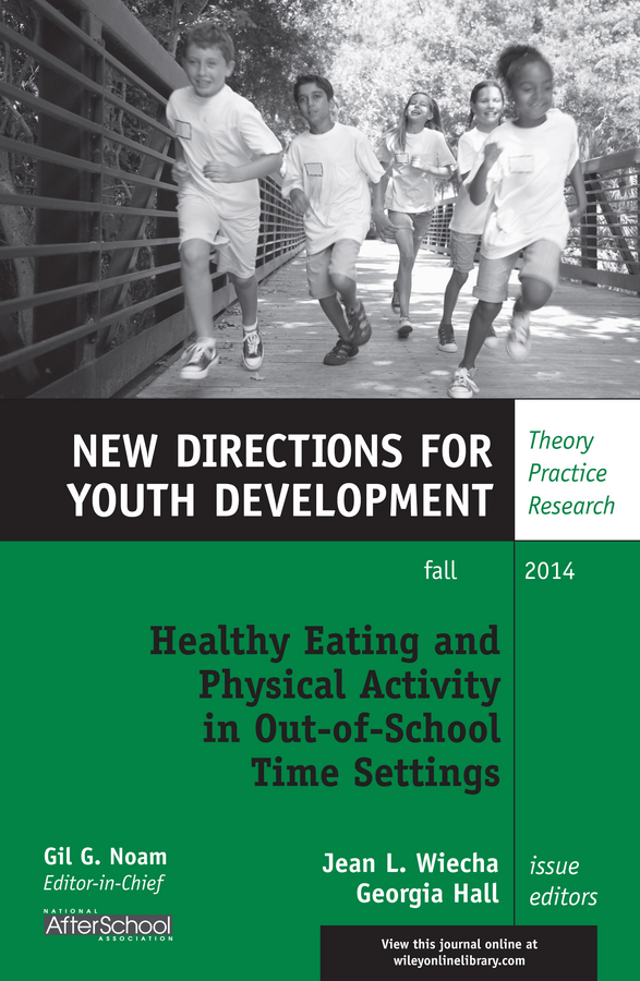 Обложка книги «Healthy Eating and Physical Activity in Out-of-School Time Settings. New Directions for Youth Development, Number 143»
