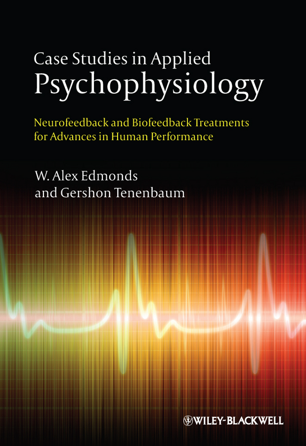 Обложка книги «Case Studies in Applied Psychophysiology. Neurofeedback and Biofeedback Treatments for Advances in Human Performance»