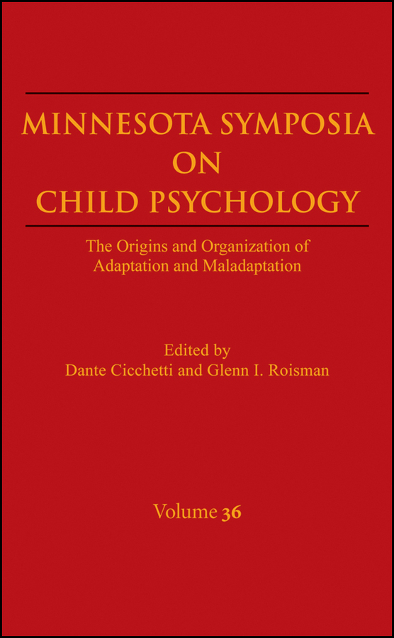 Обложка книги «Minnesota Symposia on Child Psychology, Volume 36. The Origins and Organization of Adaptation and Maladaptation»