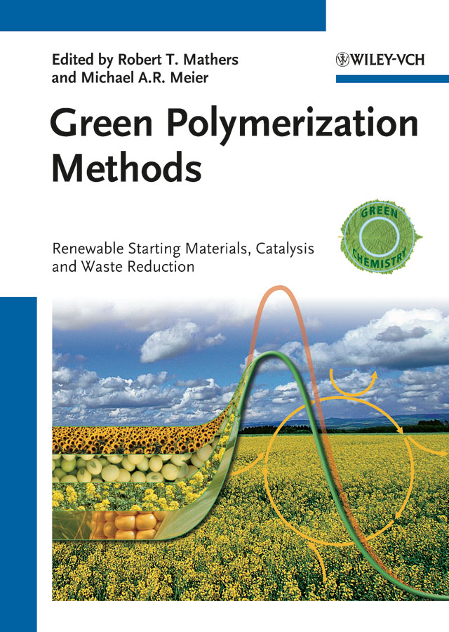 Обложка книги «Green Polymerization Methods. Renewable Starting Materials, Catalysis and Waste Reduction»