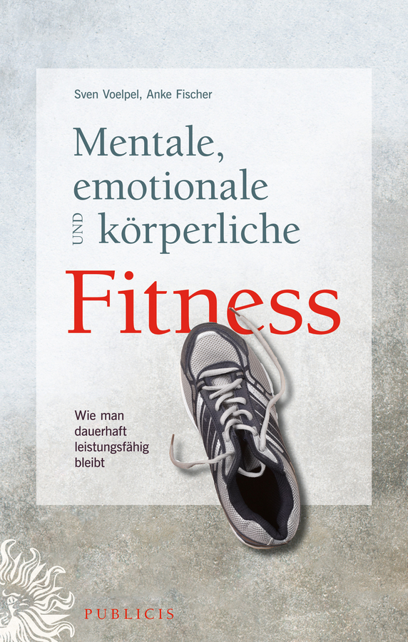 Обложка книги «Mentale, emotionale und körperliche Fitness. Wie man dauerhaft leistungsfähig bleibt»