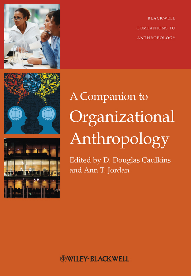 Обложка книги «A Companion to Organizational Anthropology»