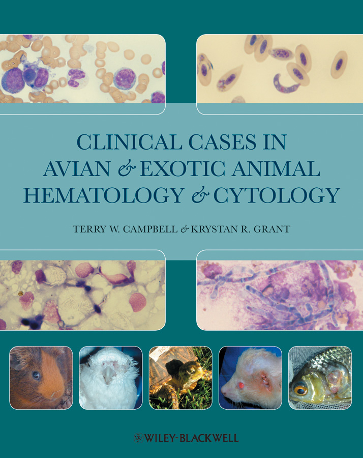 Обложка книги «Clinical Cases in Avian and Exotic Animal Hematology and Cytology»