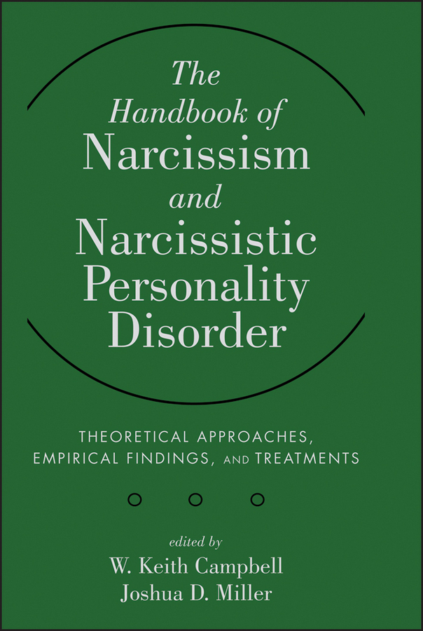Обложка книги «The Handbook of Narcissism and Narcissistic Personality Disorder. Theoretical Approaches, Empirical Findings, and Treatments»