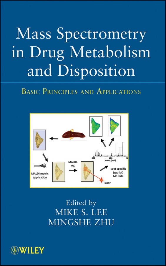 Обложка книги «Mass Spectrometry in Drug Metabolism and Disposition. Basic Principles and Applications»
