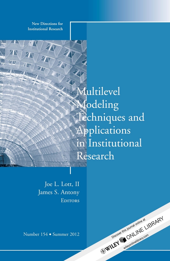 Обложка книги «Multilevel Modeling Techniques and Applications in Institutional Research. New Directions in Institutional Research, Number 154»