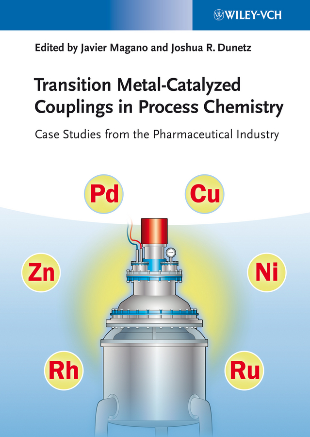 Обложка книги «Transition Metal-Catalyzed Couplings in Process Chemistry. Case Studies From the Pharmaceutical Industry»
