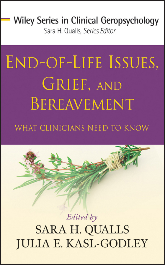 Обложка книги «End-of-Life Issues, Grief, and Bereavement. What Clinicians Need to Know»
