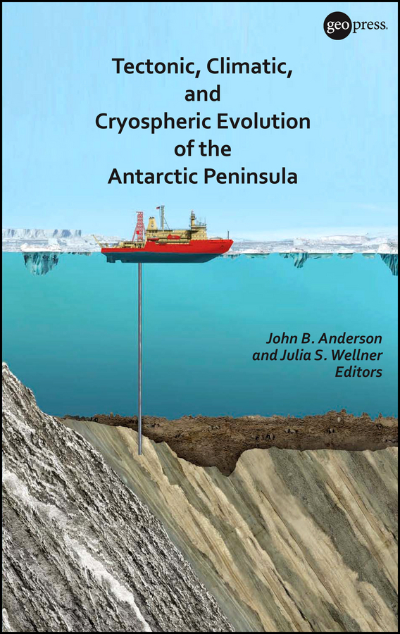 Обложка книги «Tectonic, Climatic, and Cryospheric Evolution of the Antarctic Peninsula»