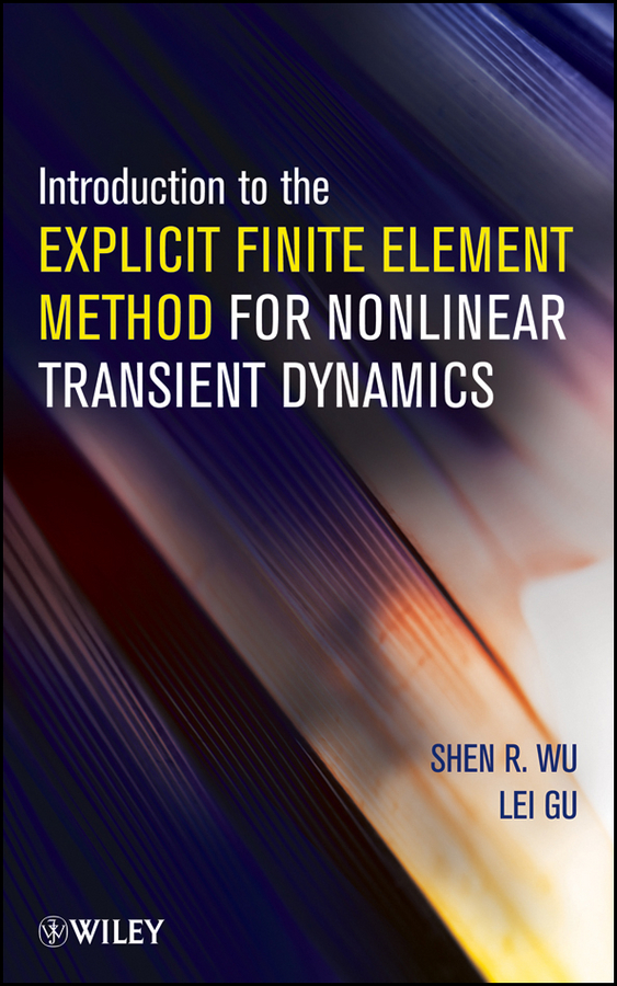 Обложка книги «Introduction to the Explicit Finite Element Method for Nonlinear Transient Dynamics»