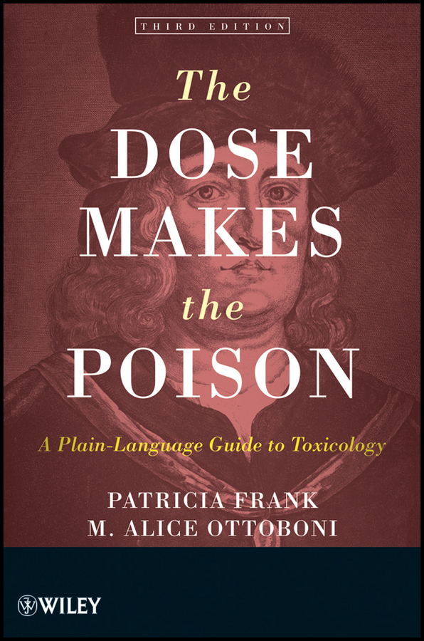 Обложка книги «The Dose Makes the Poison. A Plain-Language Guide to Toxicology»