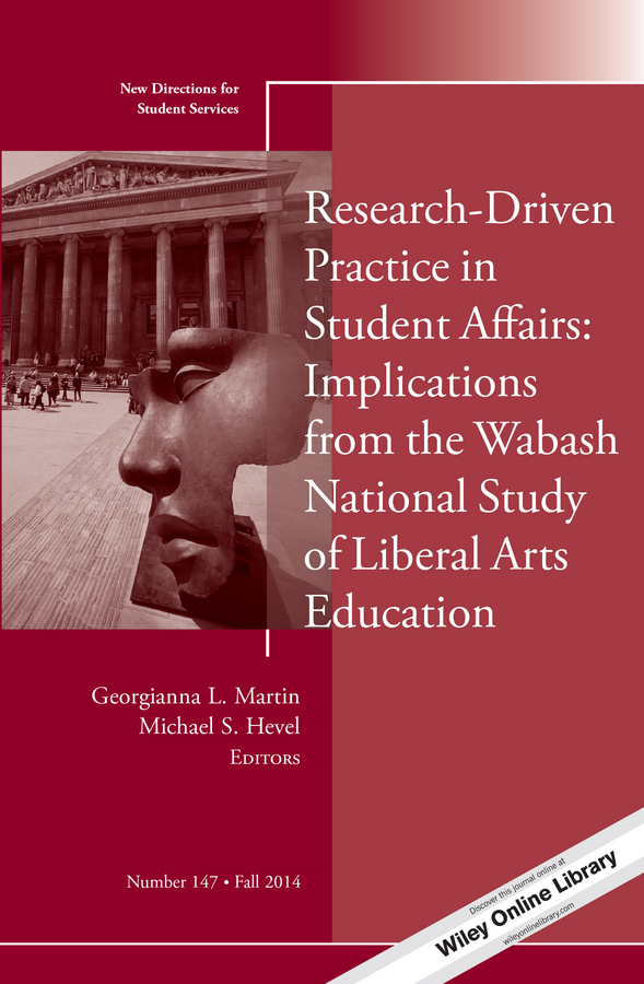 Обложка книги «Research-Driven Practice in Student Affairs: Implications from the Wabash National Study of Liberal Arts Education. New Directions for Student Services, Number 147»