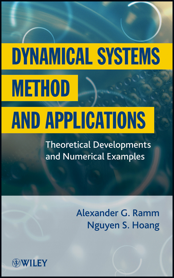 Обложка книги «Dynamical Systems Method and Applications. Theoretical Developments and Numerical Examples»