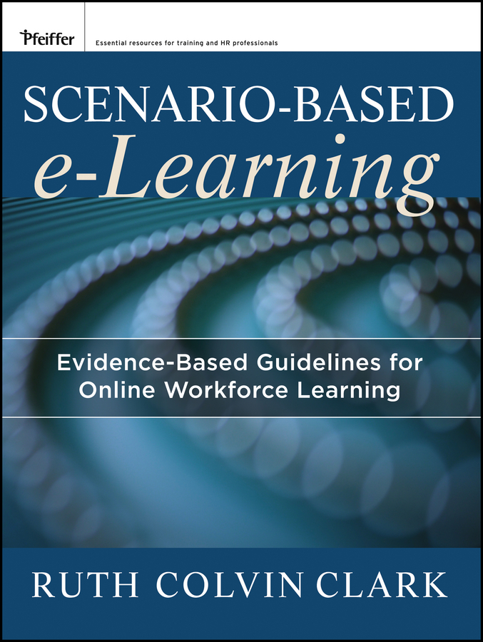 Обложка книги «Scenario-based e-Learning. Evidence-Based Guidelines for Online Workforce Learning»
