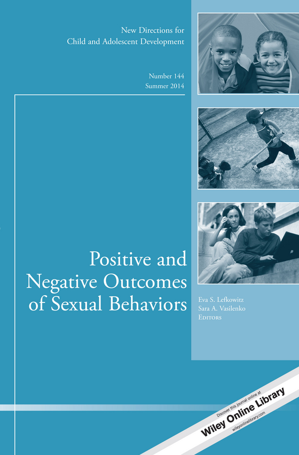 Обложка книги «Positive and Negative Outcomes of Sexual Behaviors. New Directions for Child and Adolescent Development, Number 144»