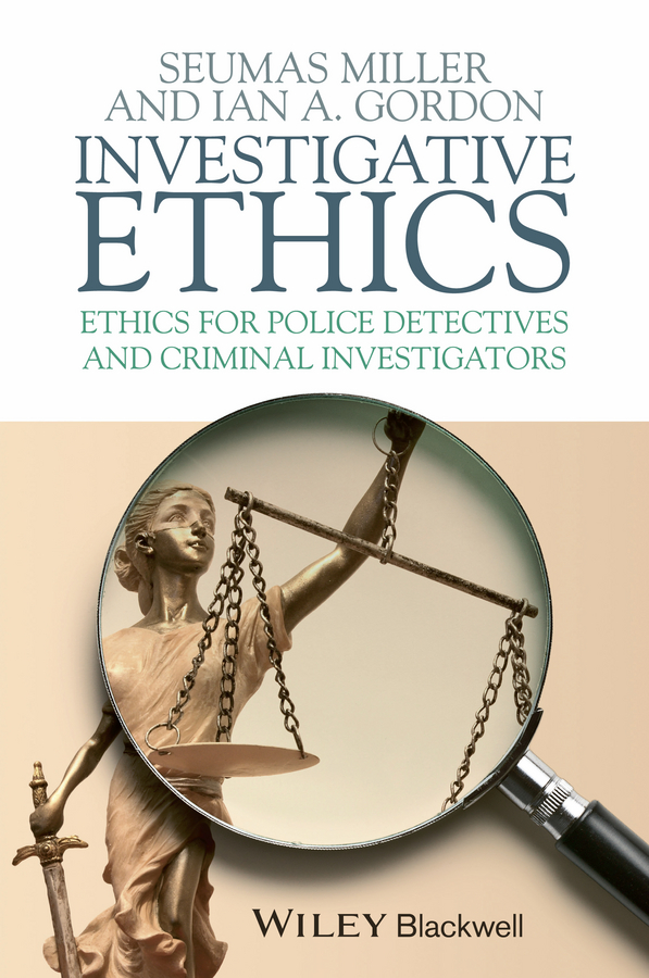 Обложка книги «Investigative Ethics. Ethics for Police Detectives and Criminal Investigators»