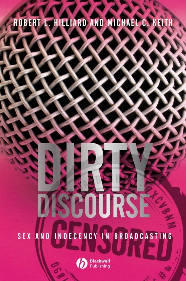 Обложка книги «Dirty Discourse. Sex and Indecency in Broadcasting»