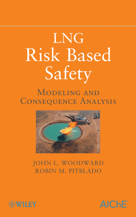 Обложка книги «LNG Risk Based Safety. Modeling and Consequence Analysis»