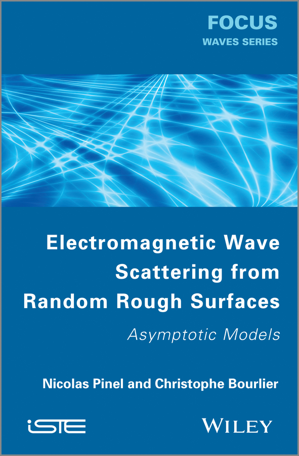 Обложка книги «Electromagnetic Wave Scattering from Random Rough Surfaces. Asymptotic Models»