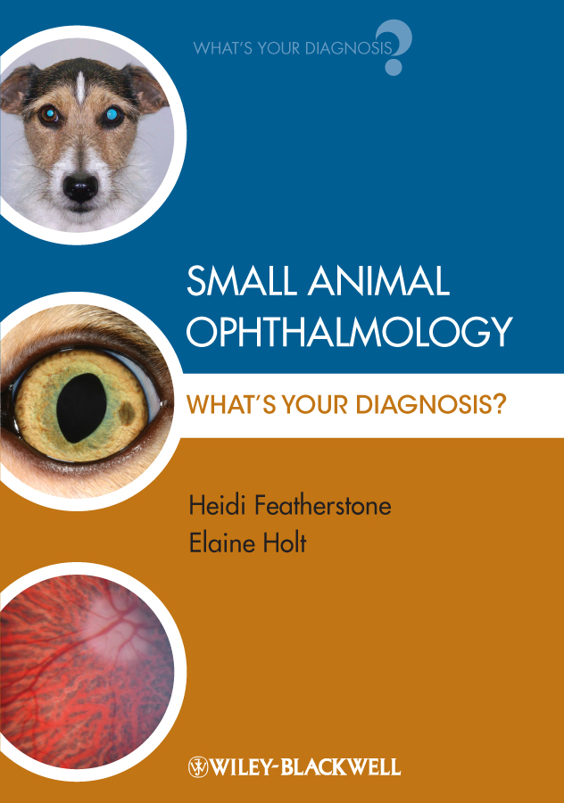 Обложка книги «Small Animal Ophthalmology. What's Your Diagnosis?»