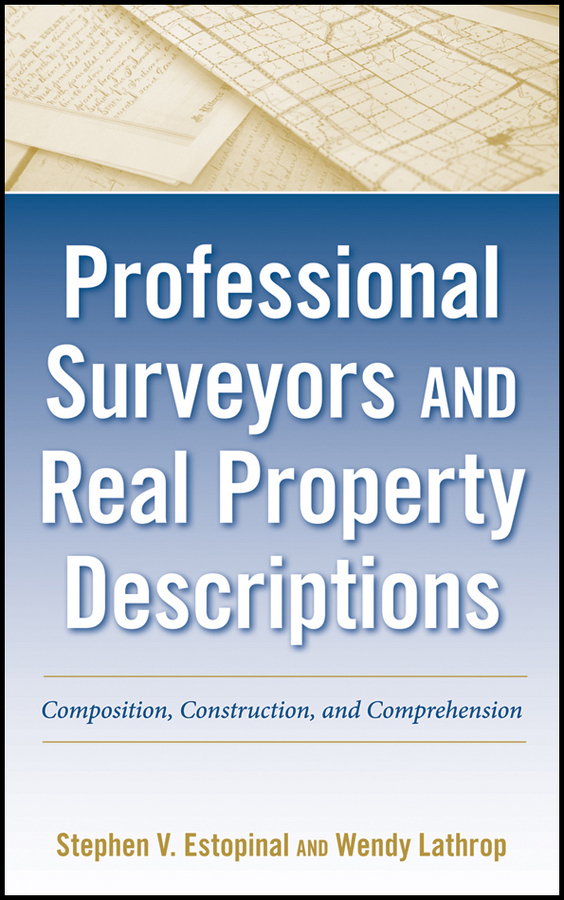 Обложка книги «Professional Surveyors and Real Property Descriptions. Composition, Construction, and Comprehension»