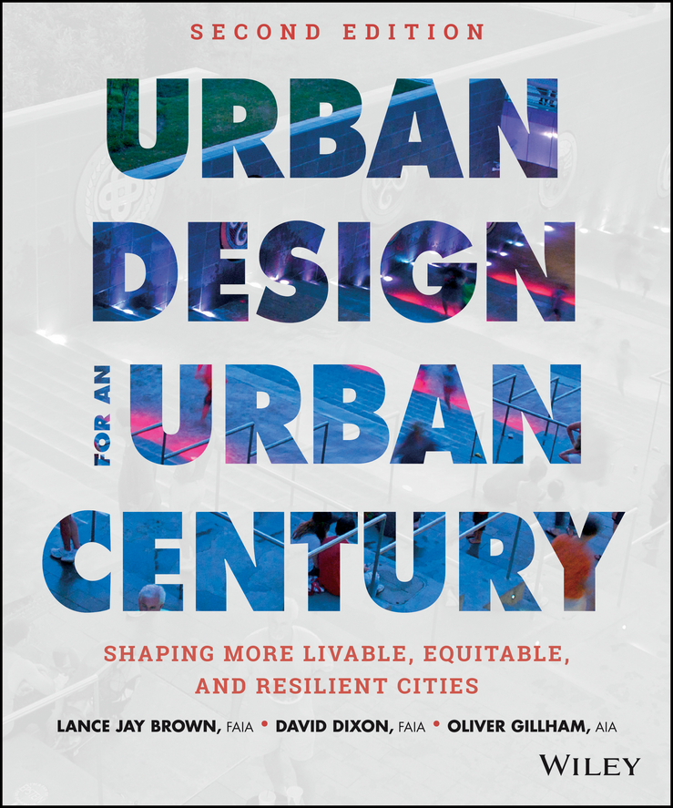 Обложка книги «Urban Design for an Urban Century. Shaping More Livable, Equitable, and Resilient Cities»