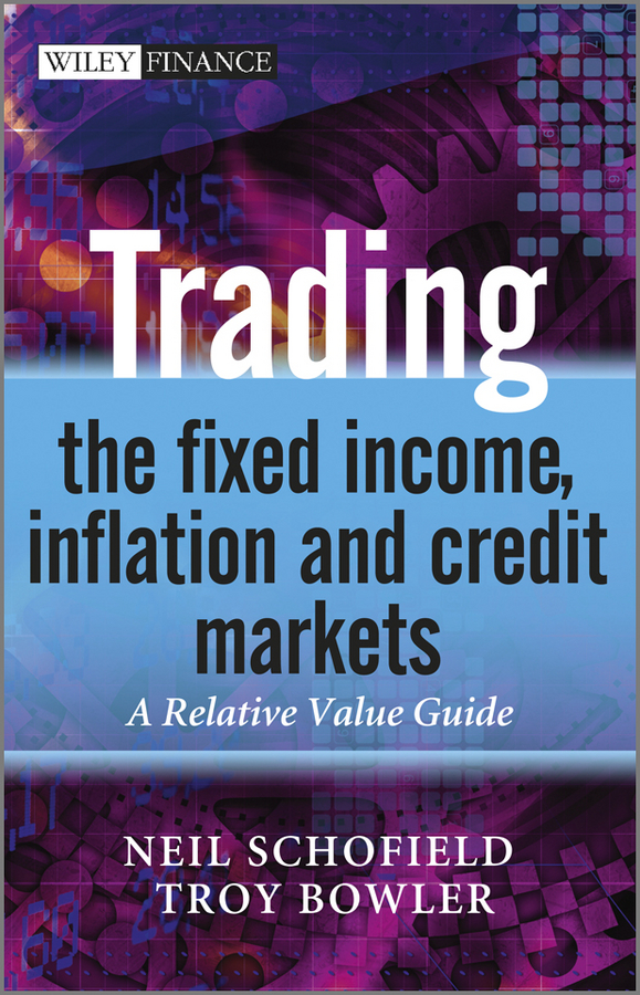 Обложка книги «Trading the Fixed Income, Inflation and Credit Markets. A Relative Value Guide»