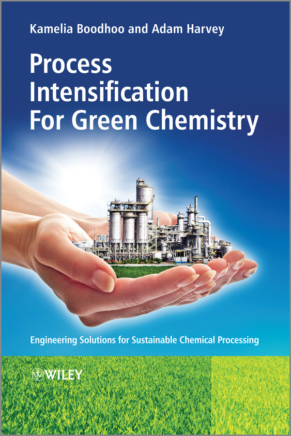 Обложка книги «Process Intensification Technologies for Green Chemistry. Engineering Solutions for Sustainable Chemical Processing»