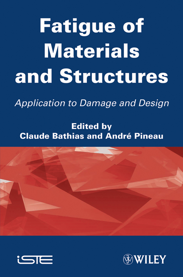 Обложка книги «Fatigue of Materials and Structures. Application to Damage and Design, Volume 2»