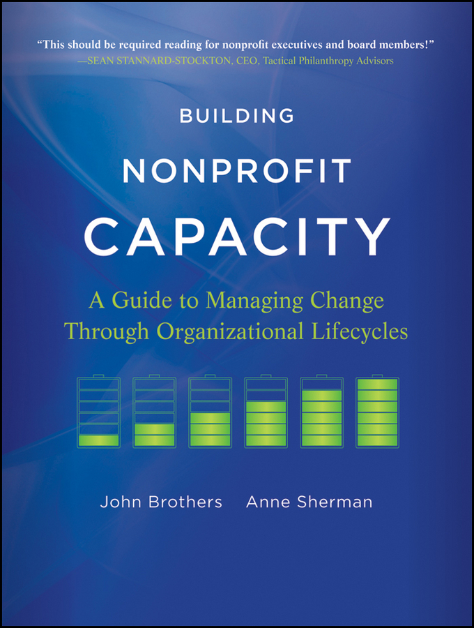 Обложка книги «Building Nonprofit Capacity. A Guide to Managing Change Through Organizational Lifecycles»