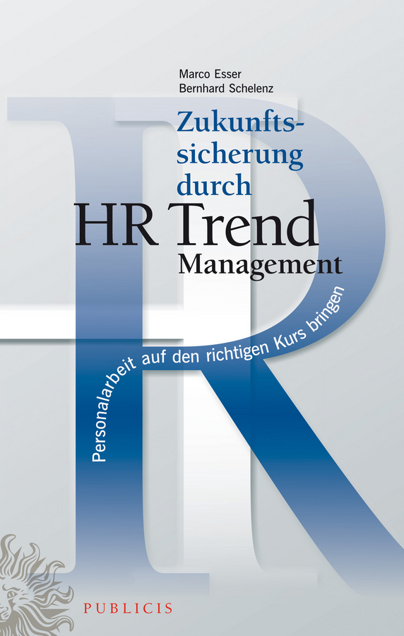 Обложка книги «Zukunftssicherung durch HR Trend Management. Personalarbeit auf den richtigen Kurs bringen»