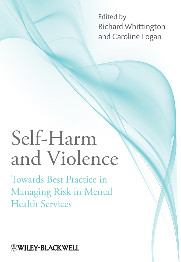 Обложка книги «Self-Harm and Violence. Towards Best Practice in Managing Risk in Mental Health Services»