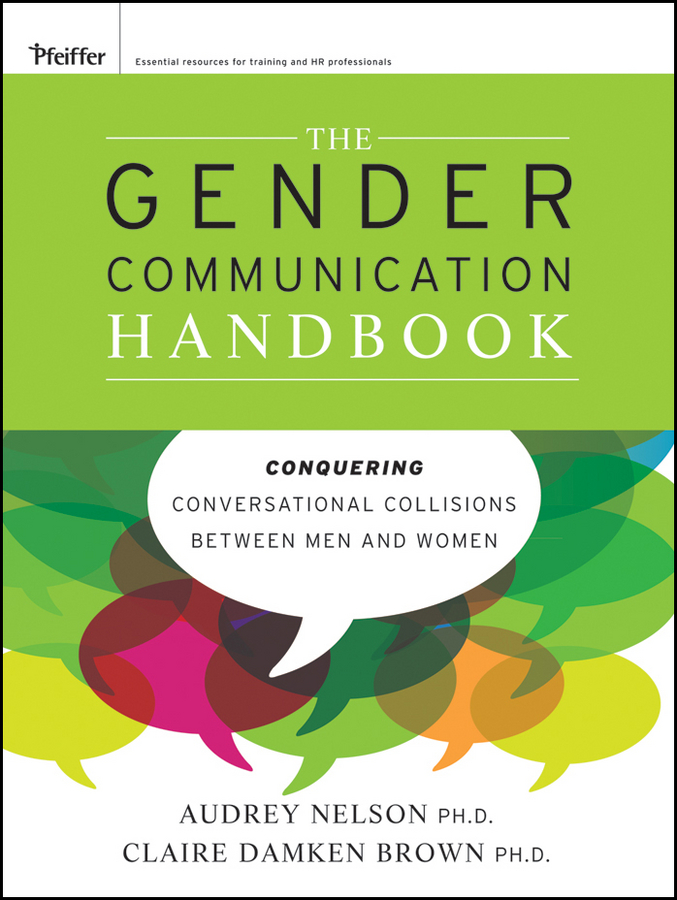 Обложка книги «The Gender Communication Handbook. Conquering Conversational Collisions between Men and Women»