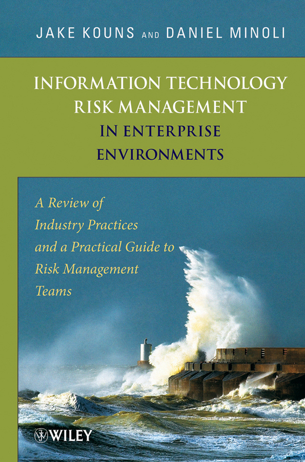 Обложка книги «Information Technology Risk Management in Enterprise Environments. A Review of Industry Practices and a Practical Guide to Risk Management Teams»
