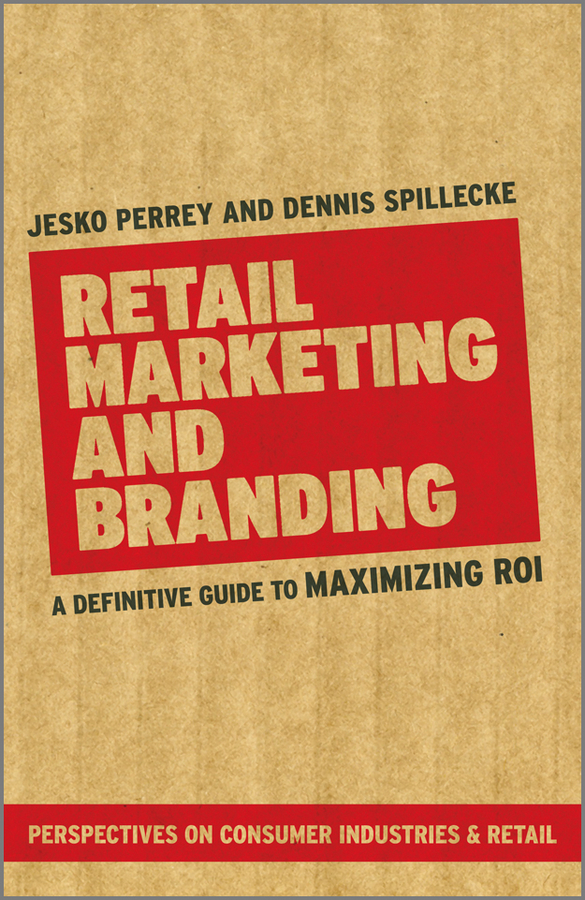 Обложка книги «Retail Marketing and Branding. A Definitive Guide to Maximizing ROI»