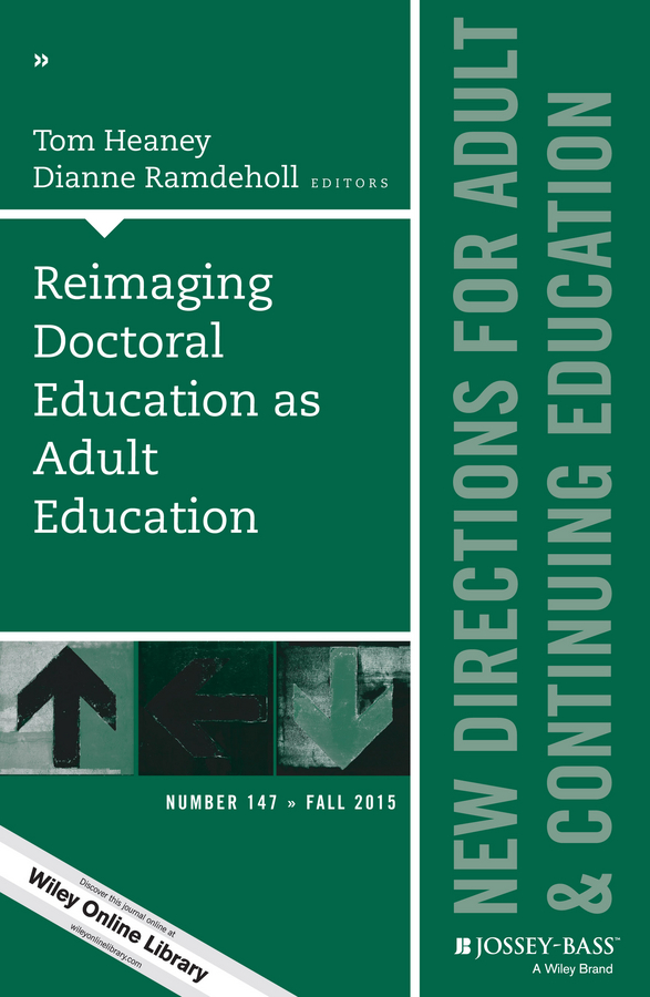 Обложка книги «Reimaging Doctoral Education as Adult Education. New Directions for Adult and Continuing Education, Number 147»